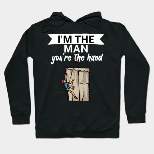 Im the man youre the hand Hoodie